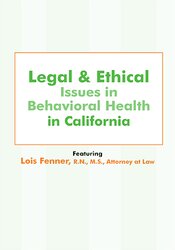 Lois Fenner - Legal and Ethical Issues in Behavioral Health in California digital download