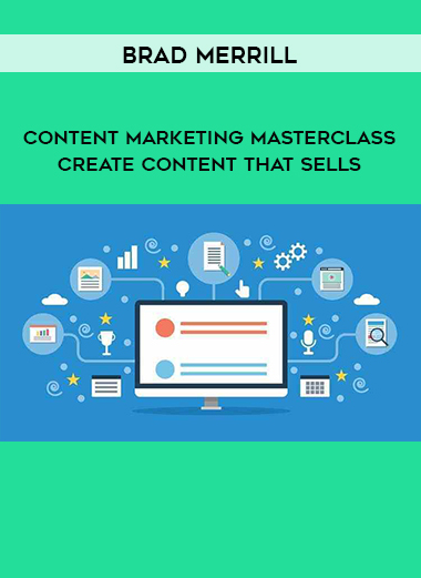 Brad Merrill - Content Marketing Masterclass: Create Content That Sells digital download