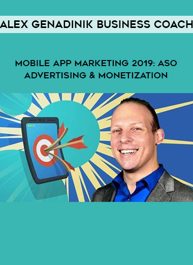 Alex Genadinik Business Coach - Mobile App Marketing 2019: ASO. Advertising & Monetization digital download