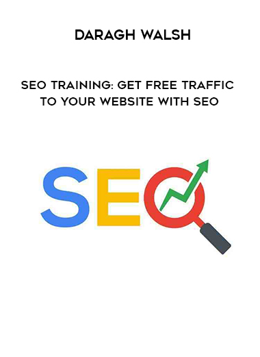 Daragh Walsh - SEO Training: Get Free Traffic To Your Website With SEO digital download