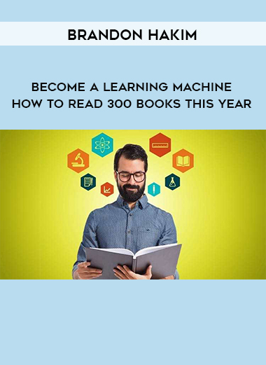 Brandon Hakim - Become A Learning Machine: How To Read 300 Books This Year digital download