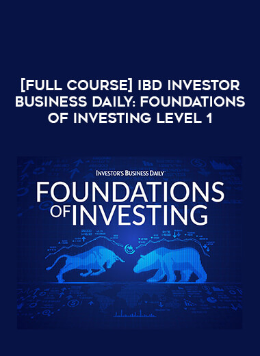 [Full Course] IBD Investor Business Daily : Foundations of Investing Level 1 digital download