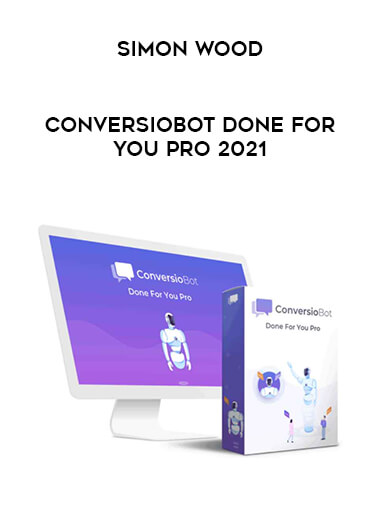 Simon Wood - ConversioBot Done For You Pro 2021 digital download