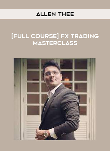 [Full Course] Allen Thee FX Trading Masterclass digital download