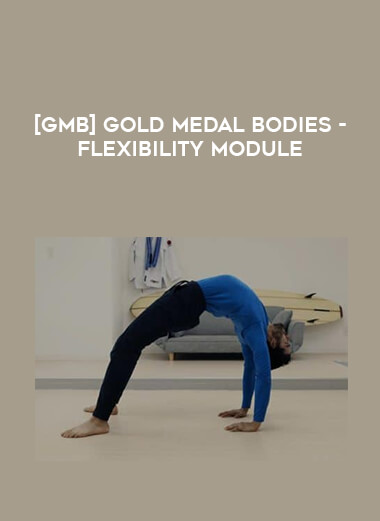 [GMB] Gold Medal Bodies - Flexibility Module digital download