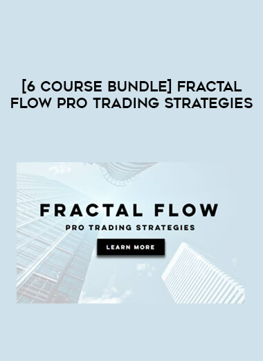 [6 course Bundle] Fractal Flow Pro Trading Strategies digital download