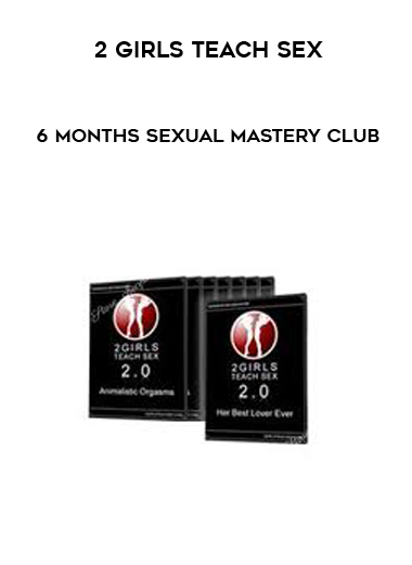 2 Girls Teach Sex - 6 Months Sexual Mastery Club digital download