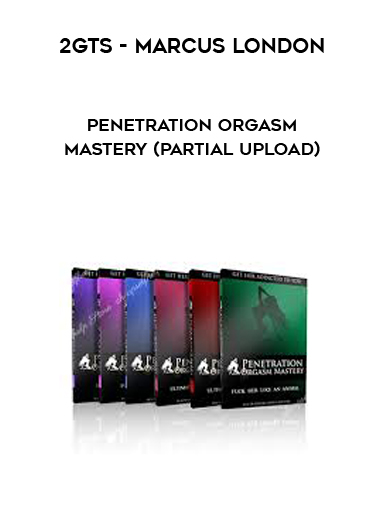2GTS - Marcus London - Penetration Orgasm Mastery (Partial Upload) digital download