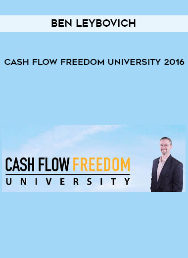 Ben Leybovich - Cash Flow Freedom University 2016 digital download