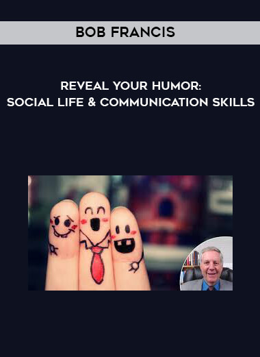 Bob Francis - Reveal Your Humor: Social Life & Communication Skills digital download