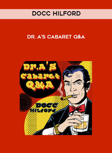 Docc Hilford - Dr. A’s Cabaret Q&A digital download