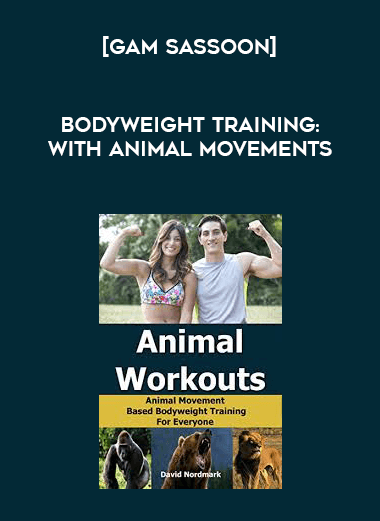 [Gam Sassoon] Bodyweight Training: With Animal Movements digital download