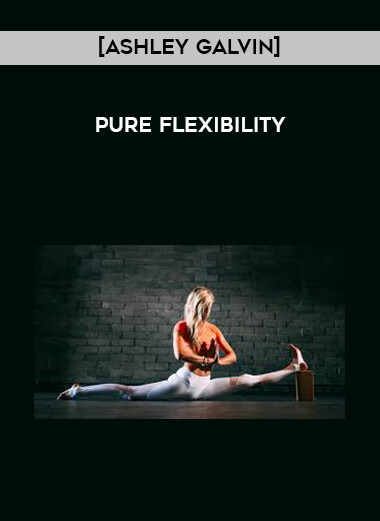 [Ashley Galvin] Pure Flexibility digital download