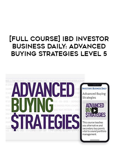 [Full Course] IBD Investor Business Daily : Advanced Buying Strategies Level 5 digital download