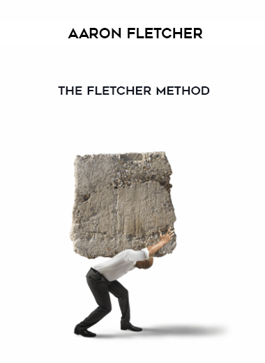 Aaron Fletcher – The Fletcher Method digital download