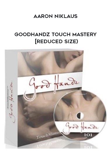 Aaron Niklaus - GoodHandz Touch Mastery [Reduced Size) digital download