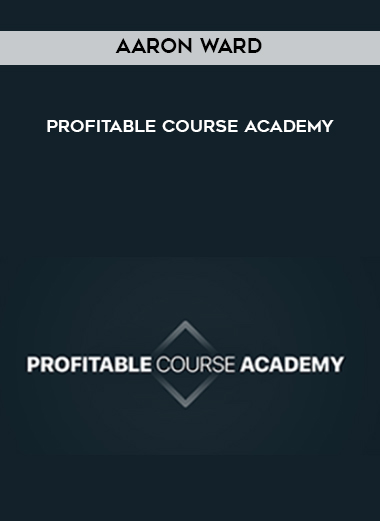 Aaron Ward – Profitable Course Academy digital download