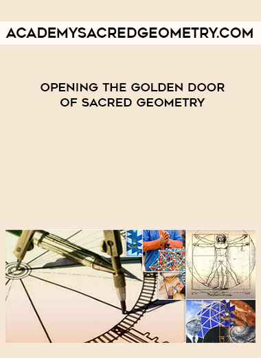 Academysacredgeometry.com - Opening the Golden Door of Sacred Geometry digital download