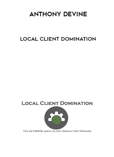 Anthony Devine – Local Client Domination digital download