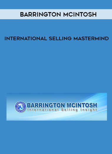 Barrington McIntosh – International Selling Mastermind digital download