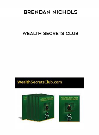 Brendan Nichols – Wealth Secrets Club [13 Posts(txt)