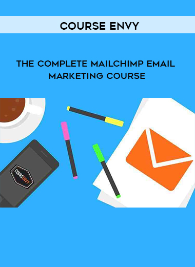 COURSE ENVY - The Complete MailChimp Email Marketing Course digital download