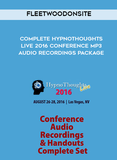 Fleetwoodonsite - Complete HypnoThoughts Live 2016 Conference MP3 Audio Recordings Package digital download