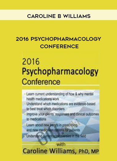 2016 Psychopharmacology Conference - Caroline B Williams digital download