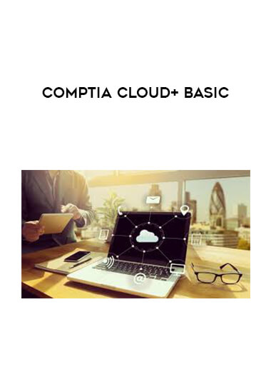 CompTIA Cloud+ Basic digital download