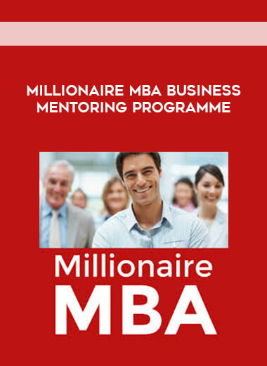Millionaire MBA Business Mentoring Programme digital download