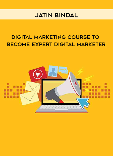 Jatin Bindal - Digital Marketing Course To Become Expert Digital Marketer digital download