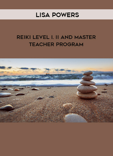 Lisa Powers - Reiki Level I. II And Master/Teacher Program digital download