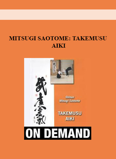 MITSUGI SAOTOME: TAKEMUSU AIKI digital download