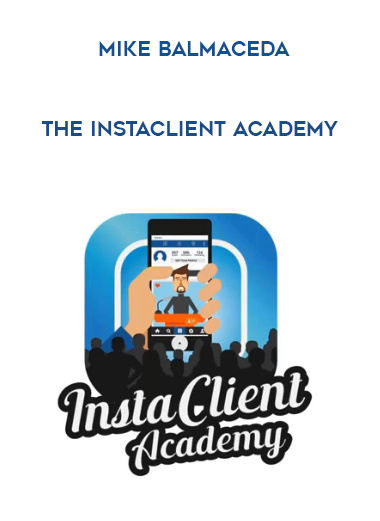 Mike BalMaCeDa - The InstaClient Academy digital download