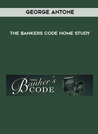 George Antone -The Bankers Code Home Study digital download