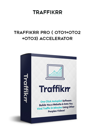 traffikrr _ Traffikrr Pro ( OTO1+OTO2+OTO3) digital download